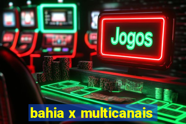 bahia x multicanais